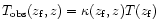 $T_{\rm obs}(z_{\rm f},z) = \kappa (z_{\rm f},z) T(z_{\rm f})$