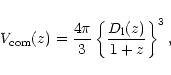 \begin{displaymath}%
V_{\rm com}(z) = \frac{4\pi}{3}\left\{\frac{D_{\rm l}(z)}{1+z}\right\}^{3},
\end{displaymath}