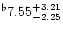 $^{\flat} 7.55^{+ 3.21}_{-2.25}$