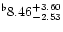 $^{\flat} 8.46^{+ 3.60}_{-2.53}$