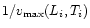 $1/v_{\rm max}(L_{i},T_{i})$