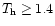 $T_{\rm h} \geq 1.4$