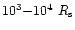 $10^3{-}10^4~R_{\rm s}$