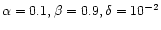 $\alpha =0.1, \beta =0.9, \delta =10^{-2}$