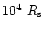 $10^4~R_{\rm s}$