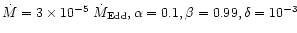 $\dot{M}=3 \times 10^{-5}~\dot{M}_{\rm Edd}, \alpha=0.1, \beta=0.99, \delta=10^{-3}$