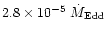 $ 2.8 \times 10^{-5}~\dot{M}_{\rm
Edd}$