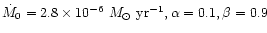 $\dot{M}_0=2.8 \times 10^{-6}~M_{\odot}~{\rm yr^{-1}},
\alpha=0.1, \beta=0.9$
