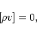 \begin{displaymath}[\rho v]=0,
\end{displaymath}