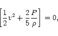 \begin{displaymath}\left[\frac{1}{2}v^2+\frac{2}{5}\frac{P}{\rho}\right]=0,
\end{displaymath}
