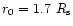 $r_0=1.7~R_{\rm s}$