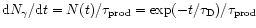 ${\rm d}N_{\gamma}/{\rm d}t = N(t)/\tau_{{\rm prod}} =
\exp(-t/\tau_{{\rm D}})/\tau_{{\rm prod}}$