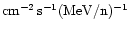 ${\rm cm}^{-2}\,{\rm s}^{-1}({\rm MeV/n})^{-1}$