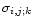 $\sigma_{i,j;k}$