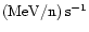 $({\rm MeV/n})\,{\rm s}^{-1}$