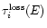 $\tau_{i}^{{\rm loss}}(E)$