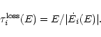 \begin{displaymath}\tau_{i}^{{\rm loss}}(E) = E/\vert\dot{E}_{i}(E)\vert.
\end{displaymath}