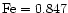 $\rm Fe=0.847$