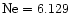 $\rm Ne=6.129$