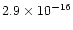 $2.9 \times 10^{-16}$