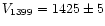 $V_{1399}=1425\pm 5$