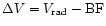 $\Delta V=V_{\rm rad}-{\rm BF}$