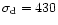 $\sigma _{\rm d}=430$