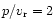 $p/v_{\rm r}=2$