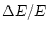 $\Delta E/E$