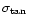 $\sigma _{\rm tan}$