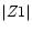 $\vert Z1\vert$