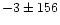 $-3\pm156$