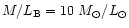 $M/L_{\rm B}=10~M_{\odot}/L_{\odot}$