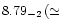 $8.79_{-2}\,(\simeq$