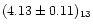 $(4.13\pm0.11)_{13}$