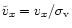 $\tilde{v}_x = v_x/\sigma_{\rm v}$