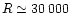 $R \simeq 30\,000$