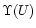 $\Upsilon (U)$