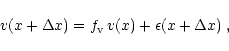 \begin{displaymath}%
v(x + \Delta x) = f_{\rm v}\,v(x) + \epsilon(x + \Delta x)\; ,
\end{displaymath}