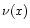 $\nu (x)$