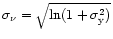 $\sigma_\nu = \sqrt{\ln(1 + \sigma^2_{\rm y})}$