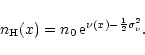 \begin{displaymath}%
n_{\rm H}(x) = n_0\,{\rm e}^{\nu(x) - \frac{1}{2}\sigma^2_\nu}.
\end{displaymath}
