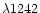 $\lambda1242$