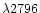 $\lambda2796$