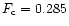 $F_{\rm c} = 0.285$