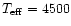 $T_{\rm eff} = 4500$