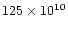 $125\times 10^{10}$