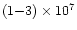 $(1{-}3)\times 10^{7}$