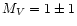$M_{V} = 1 \pm 1$