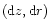 $({\rm d}z, {\rm d}r)$
